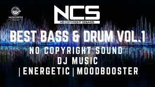 NO COPYRIGHT SOUND | BEST BASS & DRUM VOL. 1 | DJ MUSIC | #ncs #nocopyrightmusic #nocopyrightsounds