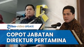 Imbas Kebakaran Depo Plumpang, Menteri BUMN Erick Thohir Tegas Copot Direktur Pertamina