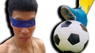 NTN - Thử Thách Bịt Mắt Đá Bóng (Playing soccer when blinded)