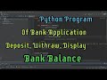 Python program of Bank Application | Deposit, Withdraw, Display Method | Python program using Class