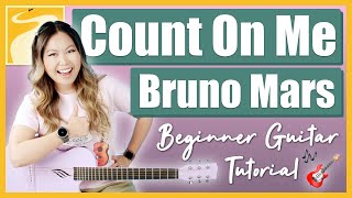 Count On Me - Bruno Mars Beginner Guitar Lesson Tutorial [ Chords | Strumming | Picking ] (No Capo!)