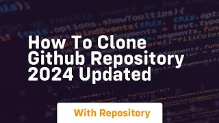 How to clone github repository 2024 updated