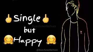 🙁 single but happy 🤗 |¦ single boy status |¦ single boy attitude status |¦