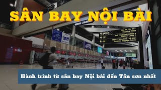 Hành trình từ sân bay Nội Bài đến Tân Sơn Nhất|| Hà Nội - Sài Gòn|| Người Du hành