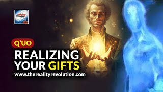 Q'uo - Realizing Your Gifts