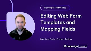 Docusign Trainer Tips: Editing Web Form Templates and Mapping Fields
