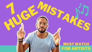 The 7 Biggest Mistakes An Artist Can Make - Don't Do These!