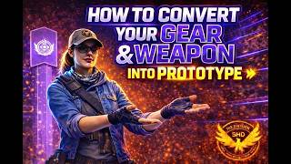 How to “CONVERT“ your GEAR or WEAPON into “PROTOTYPE“!? How to make my build into PROTOTYPE!?
