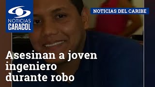 Asesinan a joven ingeniero durante robo en La Guajira