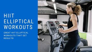 Elliptical Workout to Lose Weight: How to do High Intensity Interval Training HIIT on an Elliptical