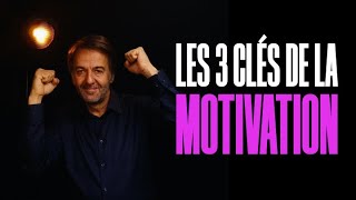 Les 3 clés pour motiver