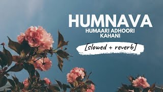 Humnava [slowed + reverb] • 𝐵𝑜𝓁𝓁𝓎𝓌𝑜𝑜𝒹 𝐵𝓊𝓉 𝒜𝑒𝓈𝓉𝒽𝑒𝓉𝒾𝒸