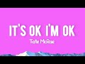 Tate McRae - It's ok I'm ok (lyric video)