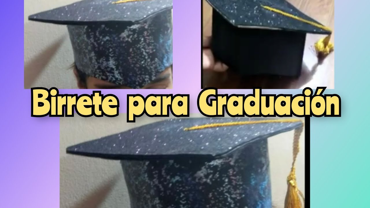 Birrete🎓 Para Graduación Hecho Con Foamy🧑🏻‍🎓No Lo Compres, Hazlo Tu ...