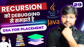 Recursion in detail | Learn Recursion using debugging | DSA using Java