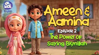 The Power of Saying Bismillah  | Ameen \u0026 Aamina | D4 kids English