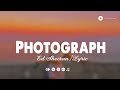 Ed Sheeran  - Photograph Lyrics Vietsub