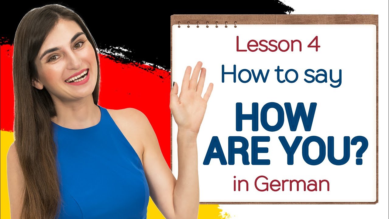 Lesson 4. How To Say HOW ARE YOU In German? German Lessons For ...