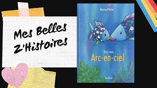 Histoire pour enfants- 2 Histoires d'Arc-en-Ciel le petit poisson