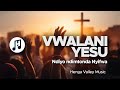 Vwalani Yesu | Henga Valley Music 
