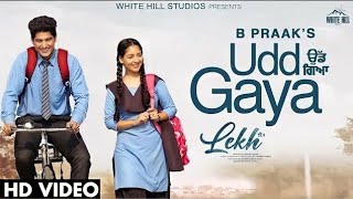 Udd Gaya B Praak song (Official Video)| Jaani | Lakh Movie | Zameen Te Rehnda Si Hawaa Vich Udd Gaya