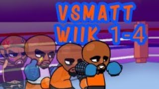 VSMATT WiiK 1-4 | Friday Night Funkin'