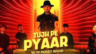 Tujh Pe Pyaar ♥️ - Official Video | Full HD Video 2023 | Honey 3.0 | Yo Yo Honey Singh | New Song