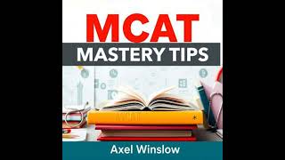 MCAT Mastery Tips: Transforming Your Study Game and Crushing the Exam: 'Revolutionize your MCAT