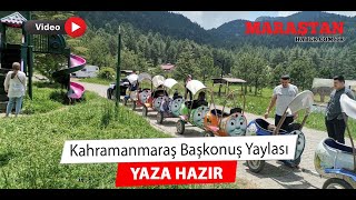 Kahramanmaraş Başkonuş Yaylası Yaza Hazır