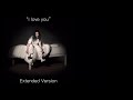Billie Eilish - i love you (Extended Version)