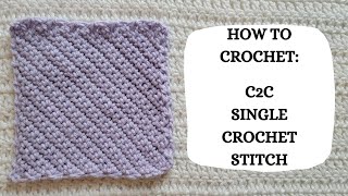 How To Crochet: C2C Single Crochet Stitch | Tutorial, DIY, Beginner Crochet, Basic, Easy, Cute 💜