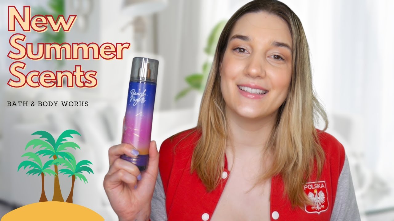 BATH & BODY WORKS NEW SUMMER SCENTS - YouTube