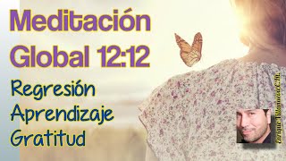 MEDITACION GLOBAL 12:12. REGRESIÓN