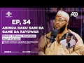 EP_34 | ABINDA BAKU SANI BA GAME DA RAYUWAR SHEIKH UTHMAN ABUBAKAR ABUL-HUSNAIN