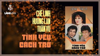 Tình Yêu Cách Trở (Album 1988) | Chế Linh, Hương Lan, Tuấn Vũ | Nhạc Vàng Bất Hủ