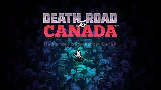 Visiting Canada Eh... and zombies. | Death Road to Canada