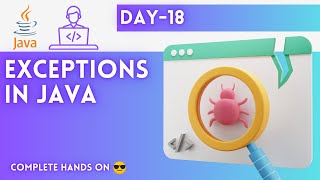 Day-18 | Exceptions | JAVA Tutorial | JAVA Full Course