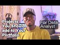 Data Analyst | List of the Projects you Need to add to you Portfolio