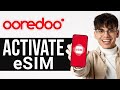 How To Activate Ooredoo eSIM (2025) - Full Guide