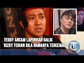 Rizky Febian Terancam Di Laporkan Balik Oleh Teddy