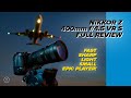 Nikon 400mm f/4.5 VR S Full Review |  8 Months Later - Outstanding | 8K Video & STILLS | Matt Irwin