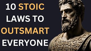 10 STOIC LAWS TO OUTSMART EVERYONE | STOICISM #stoicism #stoic #motivation
