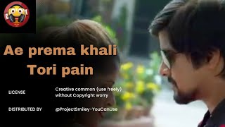 Odia Romantic Song Copyright Free | Ae Prema Khali Tori Pain Odia Romantic Song | ProjectSmiley