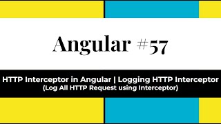 Angular #57 - HTTP Interceptor | Logging Http Request (Log all HTTP Request using Interceptor)