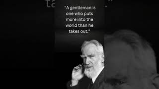 The definition of a gentleman by George Bernard Shaw.#motivation #quotes #bestquotes