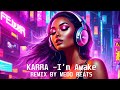 KARRA -  I'm Awake (EDM REMIX 2024)