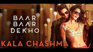 Kala Chashma - Lyrical  |Kala chashma lyrical video |Baar Baar Dekho | Sidharth Katrina