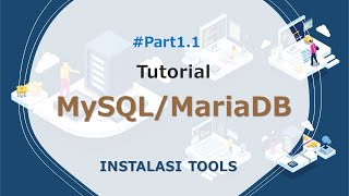 #TutorialMySQL/MariaDB - 1.1 Persiapan dan Instalasi Tools MySQL|MariaDB