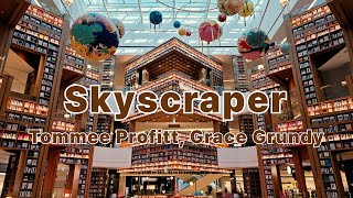 Tommee Profitt, Grace Grundy - Skyscraper