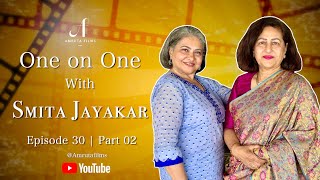 One on One With Smita Jayakar | Episode 30 | Part 02 | Amruta Films  @smitajayakar_official ​